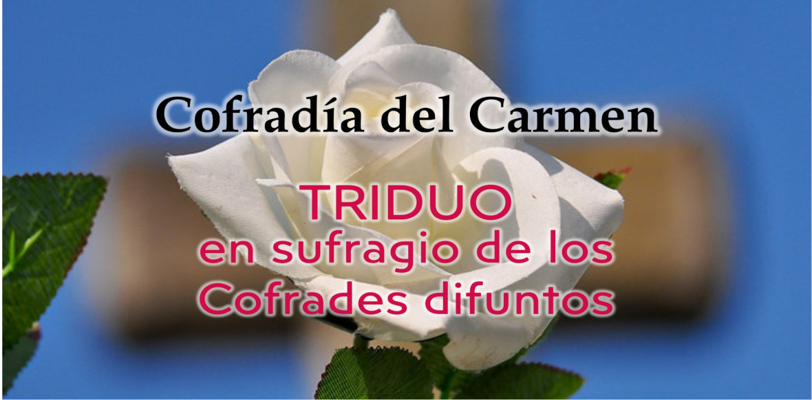Triduo en sufragio de los Cofrades difuntos