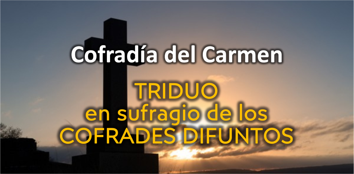 Triduo en sufragio de los Cofrades difuntos